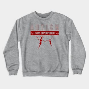 Autism is my superpower Crewneck Sweatshirt